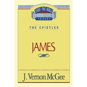    James (Thru the Bible) [Paperback] Dr. J. Vernon McGee Books