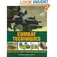 Combat Techniques An Elite Forces Guide to Modern Infantry Tactics by 
