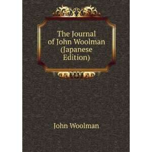   of John Woolman, John Whittier, John Greenleaf, Woolman Books