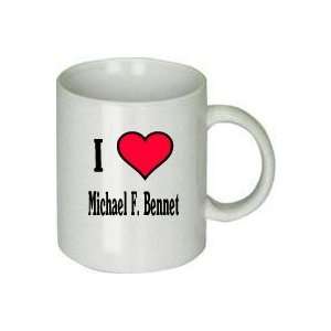  I Love Michael F. Bennet Mug 