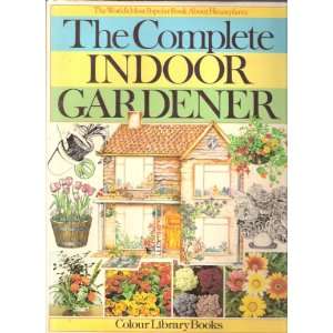  The Complete Indoor Gardener Michael Wright Books