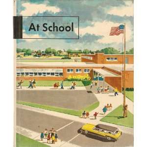 At School Illustrated by Beatrice & Leonard Derwin Paul R Hanna 