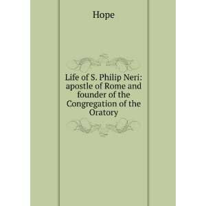  Life of S. Philip Neri apostle of Rome and founder of the 
