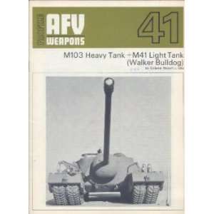   Heavy Tank + M41 Light Tank (Walker Bulldog) Robert J. Icks Books