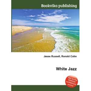  White Jazz Ronald Cohn Jesse Russell Books