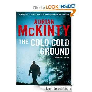 The Cold Cold Ground (Detective Sean Duffy 1) Adrian McKinty  