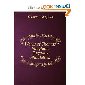  Works of Thomas Vaughan Eugenius Philalethes Thomas Vaughan Books