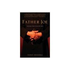  Father Joe The Man Who Saved My Soul Tony Hendra Books