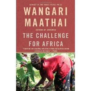  By Wangari Maathai The Challenge for Africa  Anchor 