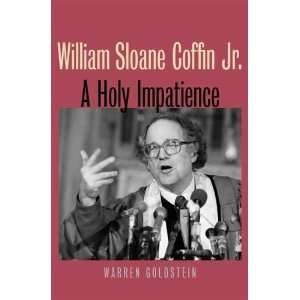  William Sloane Coffin Jr. A Holy Impatience ( Paperback 