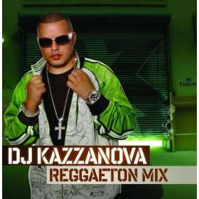  DJ Kazzanova The Reggaeton Mixes DJ Kazzonova  