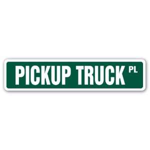  PICKUP TRUCK Street Sign ford chevy pick up 4x4 dodge 