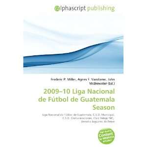   10 Liga Nacional de Fútbol de Guatemala Season (9786134072458) Books