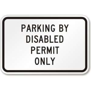  Parking By Disabled Permit Only Engineer Grade Sign, 18 x 