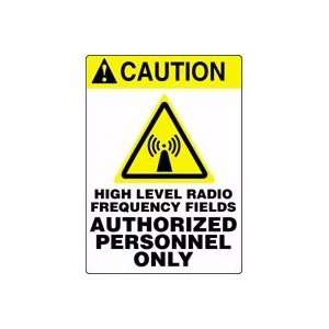 CAUTION HIGH LEVEL RADIO FREQUENCY FIELDS AUTHORIZED PERSONNEL ONLY (W 