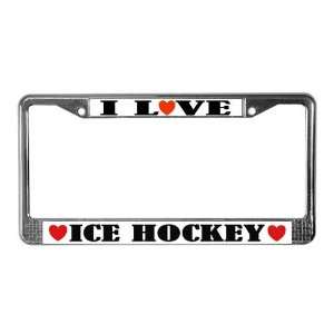  I Love Ice Hockey License Plate Frame by  