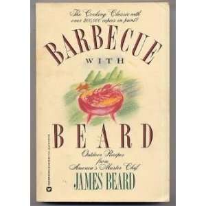  Barbecue with Beard Outdoor Recipes from Americas Master 