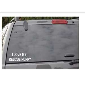  I LOVE MY RESCUE PUPPY  window decal 