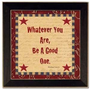  Be A Good One Abraham Lincoln Quote Sign Art Framed
