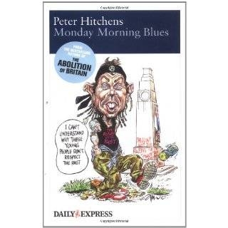 Monday Morning Blues by Peter Hitchens (Jan 30, 2001)