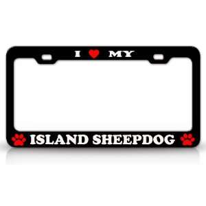  I LOVE MY ISLAND SHEEPDOG Dog Pet Animal High Quality 